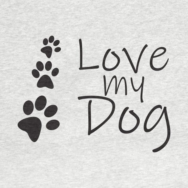 I love my Dog T-shirt by lilss